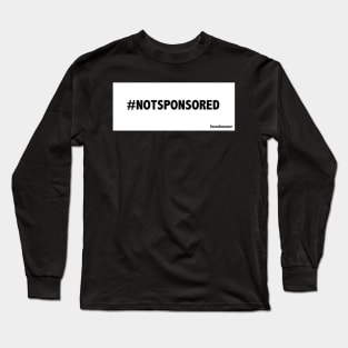 #notsponsored Long Sleeve T-Shirt